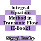 Integral Equation Method in Transonic Flow [E-Book] /