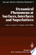 Dynamical Phenomena at Surfaces, Interfaces and Superlattices [E-Book] : Proceedings of an International Summer School at the Ettore Majorana Centre, Erice, Italy, July 1–13, 1984 /