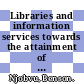 Libraries and information services towards the attainment of the UN millennium development goals / [E-Book]