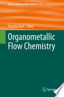 Organometallic Flow Chemistry [E-Book] /