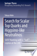 Search for Scalar Top Quarks and Higgsino-Like Neutralinos [E-Book] : SUSY Hunting With a "Soft" Lepton at the LHC /