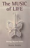 The music of life : biology beyond genes /