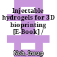 Injectable hydrogels for 3D bioprinting [E-Book] /