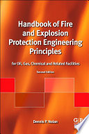Handbook of fire and explosion protection engineering principles [E-Book] : for oil, gas, chemical and related facilities /