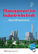 Management im Industriebetrieb : Geschäftsprozesse /