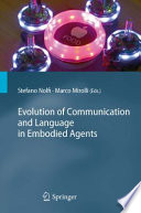 Evolution of Communication and Language in Embodied Agents [E-Book] /