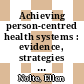 Achieving person-centred health systems : evidence, strategies and challenges [E-Book] /