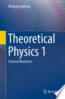 Theoretical Physics 1 [E-Book] : Classical Mechanics /