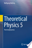 Theoretical Physics 5 [E-Book] : Thermodynamics /