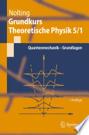 Grundkurs Theoretische Physik 5/1 [E-Book] : Quantenmechanik - Grundlagen /