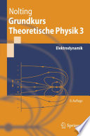 Grundkurs theoretische Physik. 3. Elektrodynamik [E-Book] /
