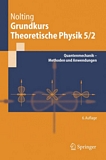 Grundkurs theoretische Physik. 5,2. Quantenmechanik - Methoden und Anwendungen [E-Book] /