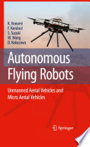Autonomous Flying Robots [E-Book] : Unmanned Aerial Vehicles and Micro Aerial Vehicles /