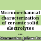 Micromechanical characterization of ceramic solid electrolytes for electrochemical storage devices /