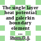 The single layer heat potential and galerkin boundary element methods for the heat equation.
