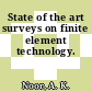 State of the art surveys on finite element technology.