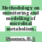 Methodology on monitoring and modelling of microbial metabolism.