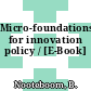 Micro-foundations for innovation policy / [E-Book]