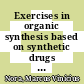 Exercises in organic synthesis based on synthetic drugs [E-Book] /