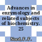 Advances in enzymology and related subjects of biochemistry. 25 /