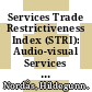 Services Trade Restrictiveness Index (STRI): Audio-visual Services [E-Book] /