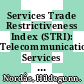 Services Trade Restrictiveness Index (STRI): Telecommunication Services [E-Book] /
