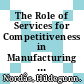 The Role of Services for Competitiveness in Manufacturing [E-Book] /