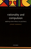 Rationality and compulsion : applying action theory to psychiatry /