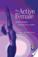 The Active Female [E-Book] : Health Issues Throughout The Lifespan /
