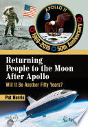 Returning People to the Moon After Apollo [E-Book] : Will It Be Another Fifty Years? /