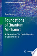 Foundations of Quantum Mechanics [E-Book] : An Exploration of the Physical Meaning of Quantum Theory /