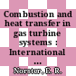 Combustion and heat transfer in gas turbine systems : International Propulsion Symposium: proceedings : Cranfield, 04.69.