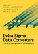 Delta-sigma data converters : theory, design, and simulation /