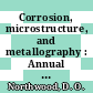 Corrosion, microstructure, and metallography : Annual Technical Meeting of the International Metallographic Society : 0016: proceedings : Calgary, 25.07.83-28.07.83.