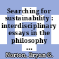 Searching for sustainability : interdisciplinary essays in the philosophy of conservation biology [E-Book] /