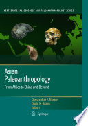 Asian Paleoanthropology [E-Book] : From Africa to China and Beyond /