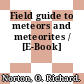 Field guide to meteors and meteorites / [E-Book]