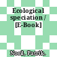 Ecological speciation / [E-Book]