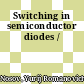 Switching in semiconductor diodes /