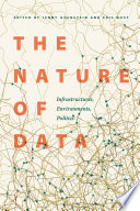 The nature of data : infrastructures, environments, politics [E-Book] /