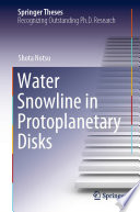 Water Snowline in Protoplanetary Disks [E-Book] /