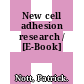 New cell adhesion research / [E-Book]