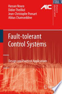 Fault-tolerant Control Systems [E-Book] : Design and Practical Applications /