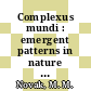 Complexus mundi : emergent patterns in nature [E-Book] /