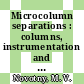 Microcolumn separations : columns, instrumentation and ancillary techniques.