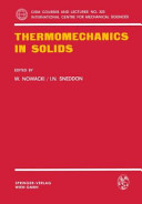 Thermomechanics in solids : symposium Udine, 22.07.1974-25.07.1974.