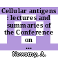 Cellular antigens : lectures and summaries of the Conference on Cellular Antigens, held in Philadelphia, June 7-9, 1971 /