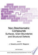 Non-Stoichiometric Compounds [E-Book] : Surfaces, Grain Boundaries and Structural Defects /