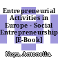 Entrepreneurial Activities in Europe - Social Entrepreneurship [E-Book] /