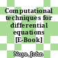 Computational techniques for differential equations [E-Book] /